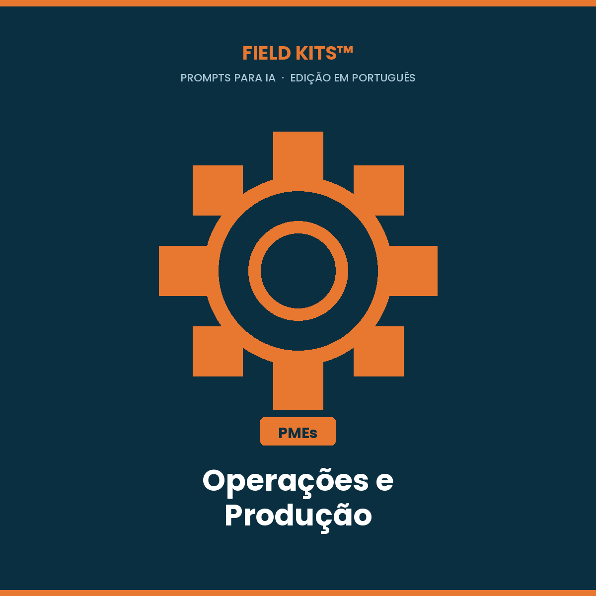 Field Kits™ Operações e Produção PME: 12 prompts para planeamento, qualidade e melhoria contínua